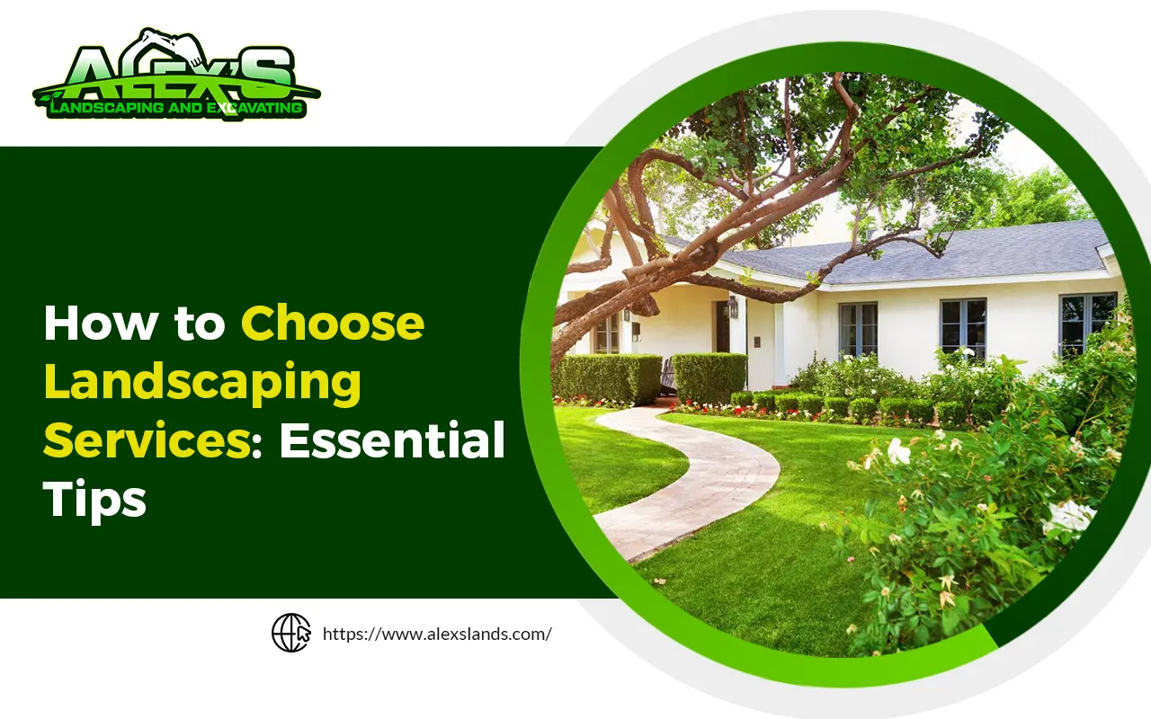 How to choose landscaping services.